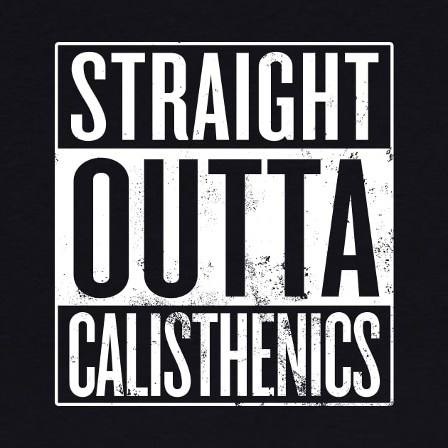 Straight Outta Calisthenics by Saulene